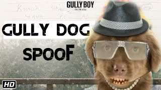Gully Dog || Gully Boy Spoof || Trailer - Fan Made || Funny Dogs Life || RollNickTV