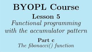 [BYOPL:L5c] The accumulator pattern in functional programming: the fibonacci() function