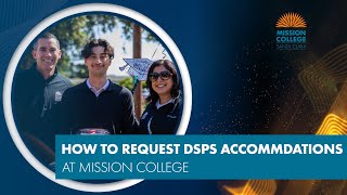 How to Request DSPS Accommodations | Step-by-Step Guide for Mission College Students