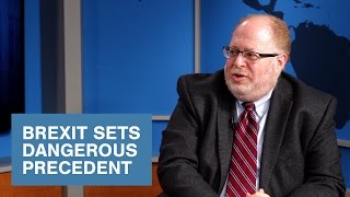 Brexit Sets Dangerous Precedent