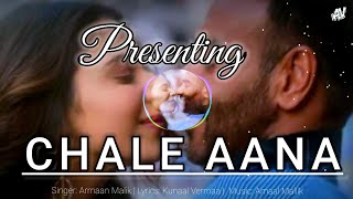 Chale Aana Lyrics – De De Pyaar De | Armaan Malik #armanmalik #ajaydevgan