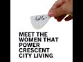 THE WOMEN OF CRESCENT CITY LIVING