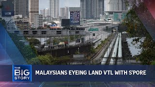 Malaysians more keen on land VTL with Singapore | THE BIG STORY