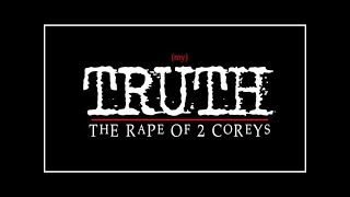 My Truth Doc The Rape of the Two Coreys Review