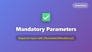 PowerShell Mandatory Parameters Tutorial | [Parameter(Mandatory)] Explained for Beginners