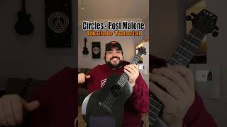 How to play ‘Circles’ by Post Malone (Ukulele Tutorial) #shorts