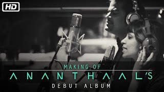 Ananthaal | Making of the Debut Album