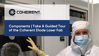 Coherent | Take A Guided Tour of the Coherent Diode Laser Fab