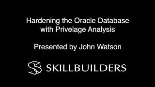 Oracle Security - Hardening the Database with Privilege Analysis