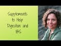 Supplements to Help Digestion and IBS