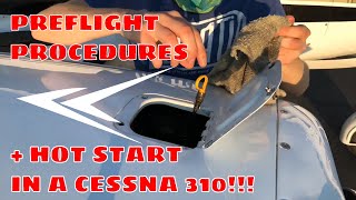 Preflight Procedure and Hot Start in a Cessna 310!!!