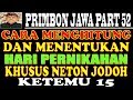 Cara Menghitung & Menentukan Hari Yg Tepat Untuk Pernikahan Neptu Weton Jodoh Ketemu 15 | PJW MS-52