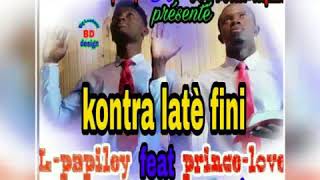 Kontra latè fini Prince love L-papiley