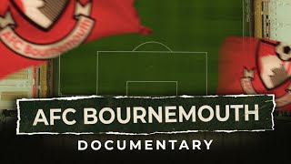 The AFC Bournemouth Story  [FULL DOCUMENTARY] 'Beyond Dean Court' 2023