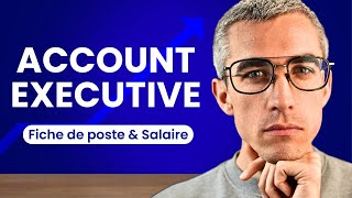 Account Executive : Salaire, Fiche de poste, Recrutement…