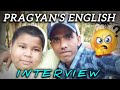 Pragyan's First English interview