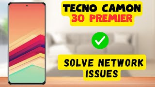 Tecno Camon 30 Premier Network Problem || How to solve network issues || Network not working