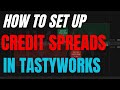 How to Set Up Credit Vertical Spreads on the Tastyworks Platform