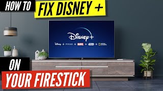 How to Fix Disney Plus on Firestick