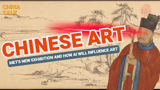 Chinese Art Explained! MET's Learning to Paint in Premodern China exhibition.