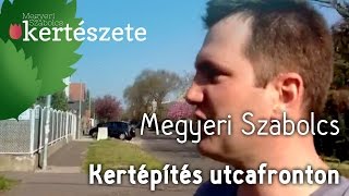 Kertépítés utcafronton - Megyeri Szabolcs kertészmérnök