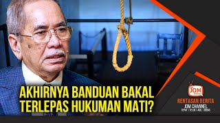 RENTASAN 1147 | PANAS!! PEMANSUHAN HUKUMAN MATI MANDATORI BAKAL MENJADI KENYATAAN?