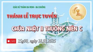 Thánh lễ trực tuyến: Chúa Nhật II Thường Niên - 18/01/2025