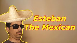 Meet Esteban The Mexican | تعرفوا على استيبان المكسيكي