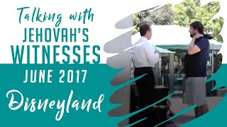 Talking with Jehovah's Witnesses - June 2017 - Disneyland