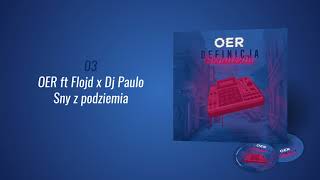 OER - Sny z podziemia ft Flojd x Dj Paulo