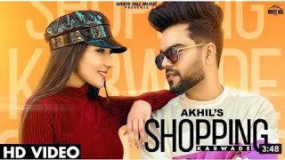 Akhil : Shopping Karwade (Official Video) BOB | Sukh Sanghera | New Punjabi Song 2021