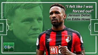 Jermain Defoe on Being "Forced Out" of Bournemouth by Eddie Howe