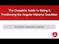 The Complete Guide to Sizing and Positioning the Angular Material Snackbar