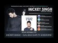 mickey singh gal ban gayi ft. sodhivine official audio