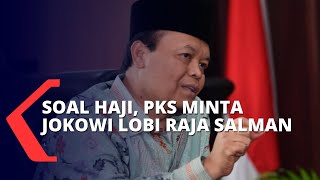 Tanggapi Polemik Haji 2021, PKS Minta Presiden Jokowi Turun Tangan Lobi Raja Salman