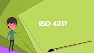 What is ISO 4217? Explain ISO 4217, Define ISO 4217, Meaning of ISO 4217