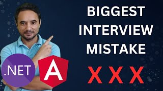 Biggest  Interview mistake in .dot net and Angular .