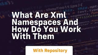 what are xml namespaces and how do you work with them
