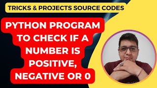 Python Program to Check if a Number is Positive, Negative or 0 || Python Tutorial in Hindi