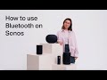 How to use Bluetooth on Sonos