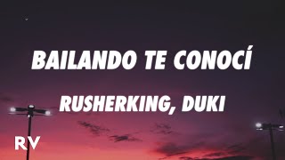 Rusherking, Duki - Bailando Te Conocí (Letra/Lyrics)