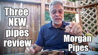 Three NEW pipe reviews: Morgan Pipes