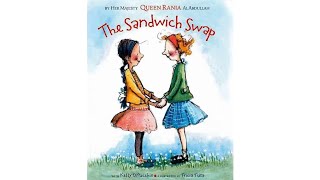 The Sandwich Swap by Her Majesty Queen Rania Al Abdullah | Read Aloud by Mr. Andre