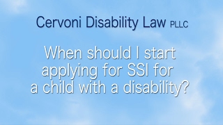 When should I start applying for SSI for a child with a disability?
