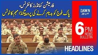 Dawn News Headlines | 6 PM | Formation Commanders Conference Ka Pak Fauj Kay Khilaaf Mohim Ka Notice