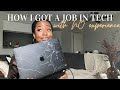How I Got A Job In The Tech Industry.. With No Experience 😅