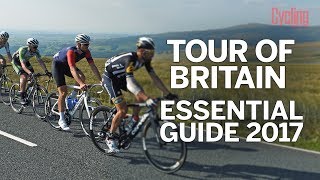 Tour of Britain 2017 | Essential Guide | Cycling Weekly