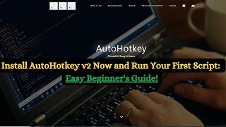 Install AutoHotkey v2 Now and Run Your First Script: Easy Beginner's Guide!