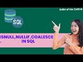 ISNULL, NULLIF, COALESCE in SQL|SQL tutorials for beginners | Sql interview question and answer.