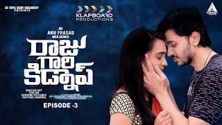 Telugu Web Series: Fight For Love | Episode 3- Raju Gari Kidnap | Directed by Anu Prasad | Klapboard